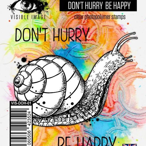 VISIBLE IMAGE PHOTOPOLYMER STAMP BE HAPPY DONT HURRY - VIS-DOH-01