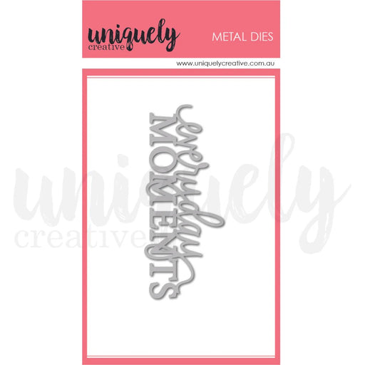 UNIQUELY CREATIVE  DIE EVERY DAY MOMENTS DIE  -  UCD1950