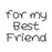 WOODWARE CLEAR STAMPS MY BEST FRIEND - JWS043