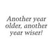 WOODWARE CLEAR STAMPS ANOTHER YEAR OLDER - JWS057