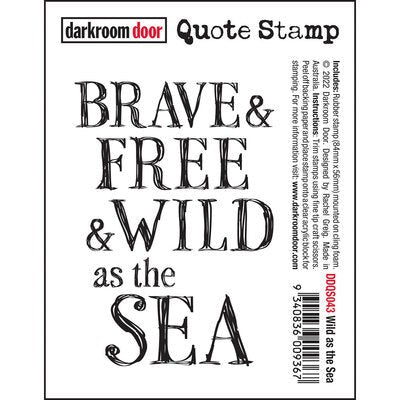 DARKROOM DOOR QUOTE STAMP WILD AS THE SEA - DDQS043