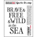 DARKROOM DOOR QUOTE STAMP WILD AS THE SEA - DDQS043