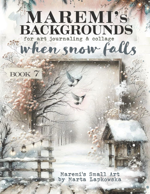 MAREMI'S SMALL ART BOOK BY MARTA LAPKOWSKA  WHEN SNOW FALLS - ISBN9798275949995