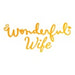 ULTIMATE CRAFTS HOTFOIL STAMP  DIE WONDERFUL WIFE